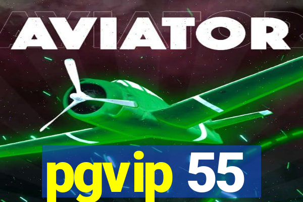 pgvip 55